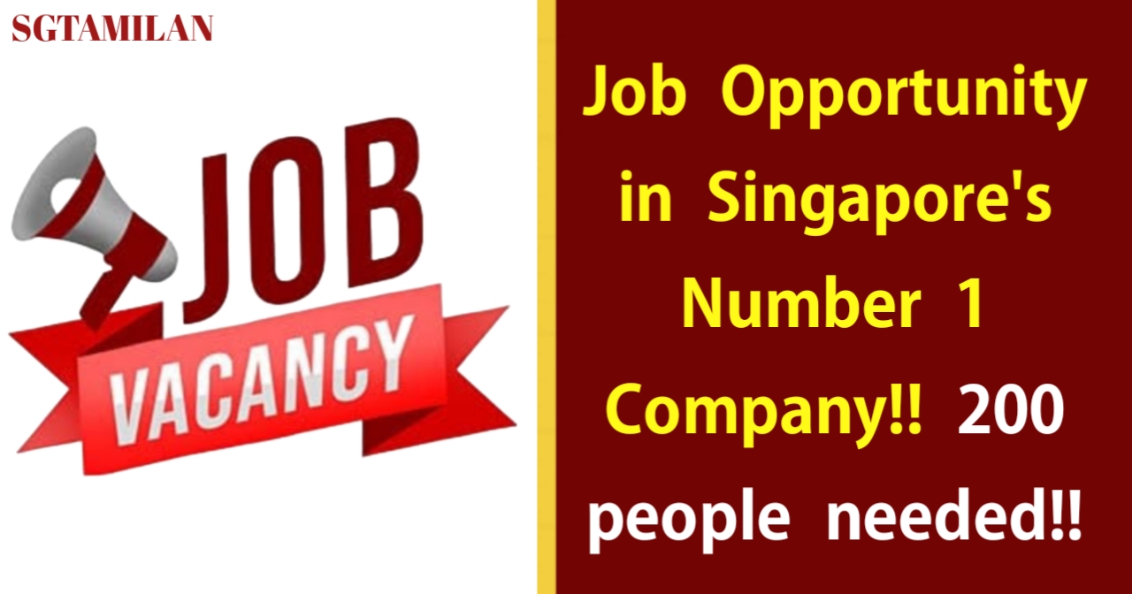 Job Opportunity in Singapore’s Number 1 Company!! 200 people needed!!