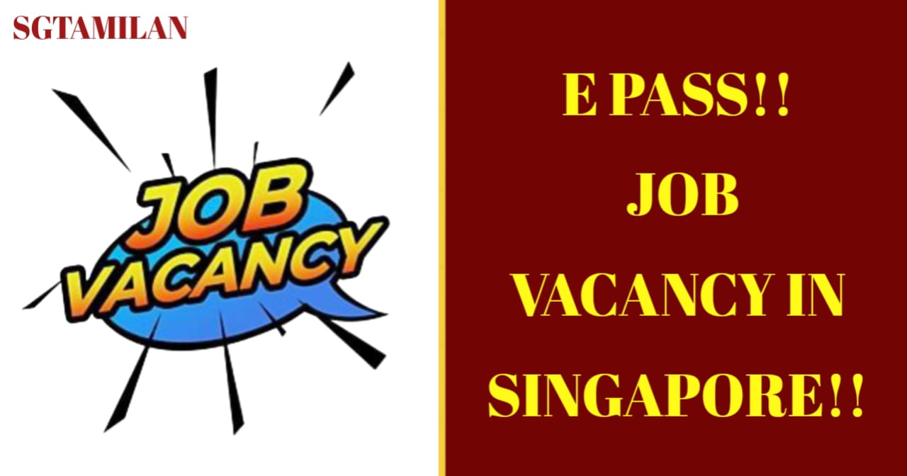 E PASS!! JOB VACANCY IN SINGAPORE!!