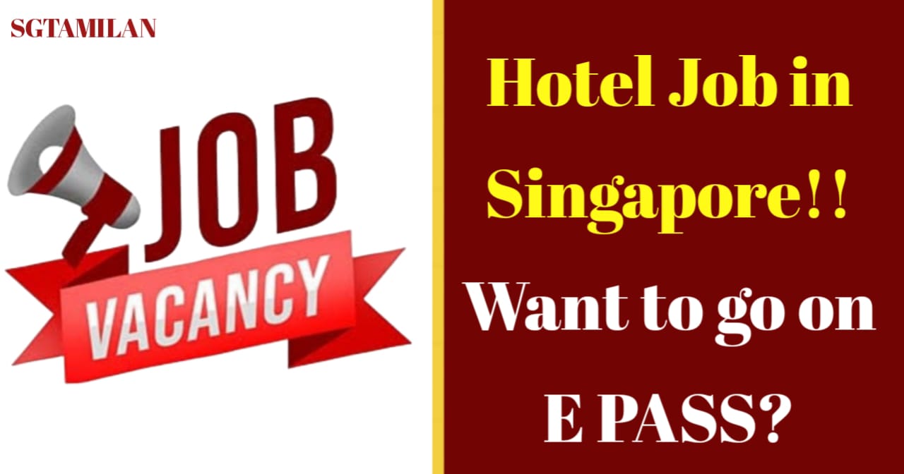 Hotel Job in Singapore!! Want to go on E PASS?