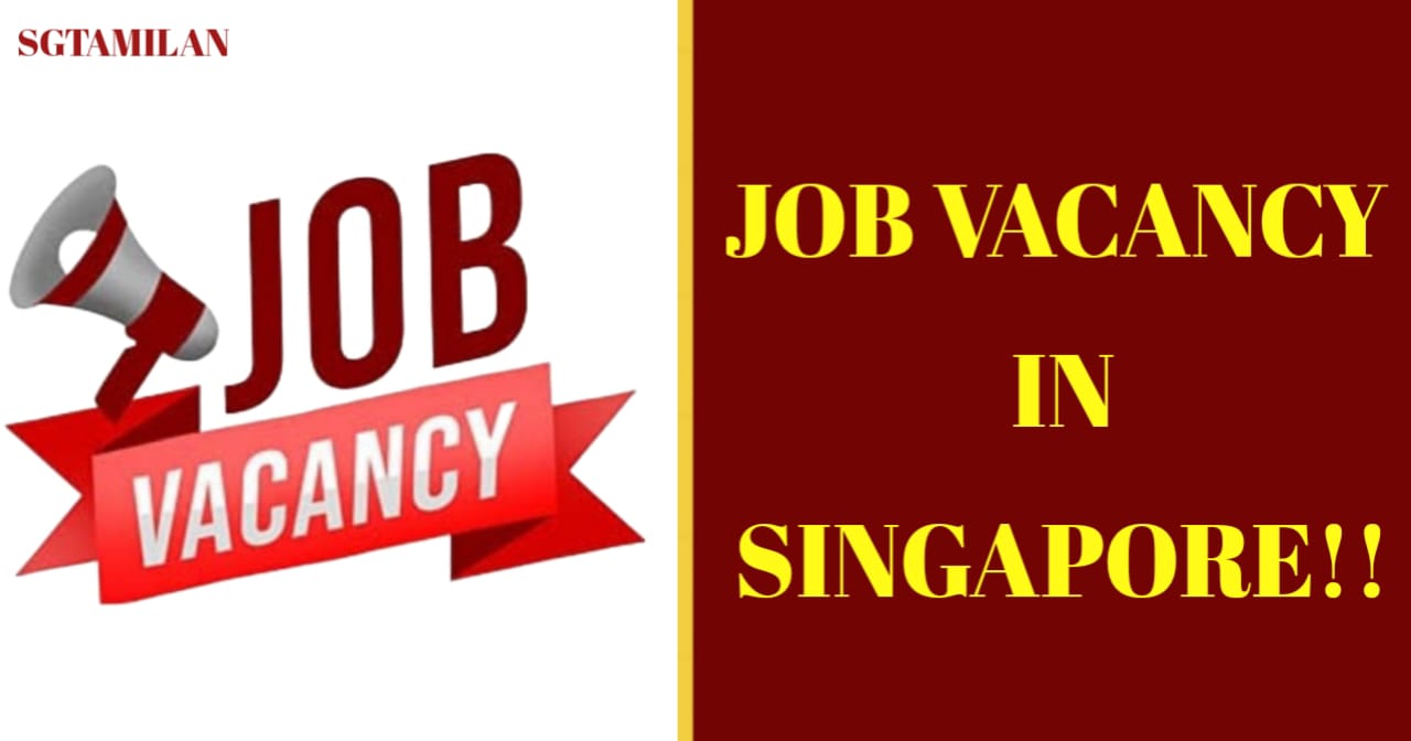 JOB VACANCY IN SINGAPORE!!